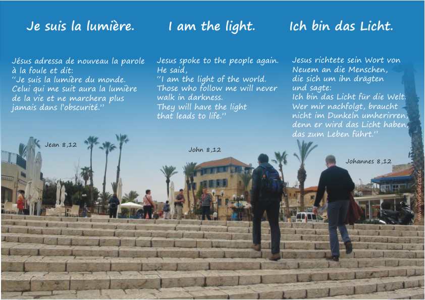 Je susis la Lumire - Iam the light - Ich bin das Licht